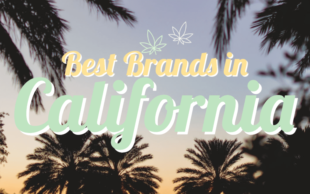 Best California Cannabis Brands 2022